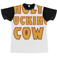 Holy Fcking Cow Graphic T-shirt | Artistshot