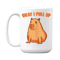 Okay I Pull Up Capibara Wildlife Animal Funny Capybara Tank Top 15 Oz Coffee Mug | Artistshot