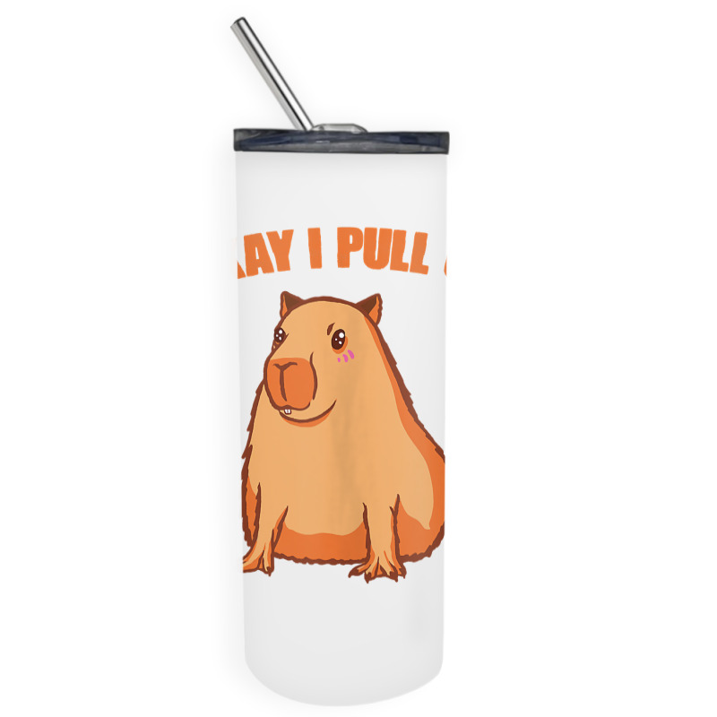 Okay I Pull Up Capibara Wildlife Animal Funny Capybara Tank Top Skinny Tumbler | Artistshot