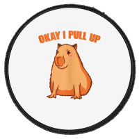 Okay I Pull Up Capibara Wildlife Animal Funny Capybara Tank Top Round Patch | Artistshot