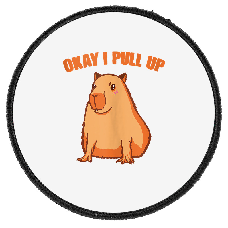 Okay I Pull Up Capibara Wildlife Animal Funny Capybara Tank Top Round Patch | Artistshot