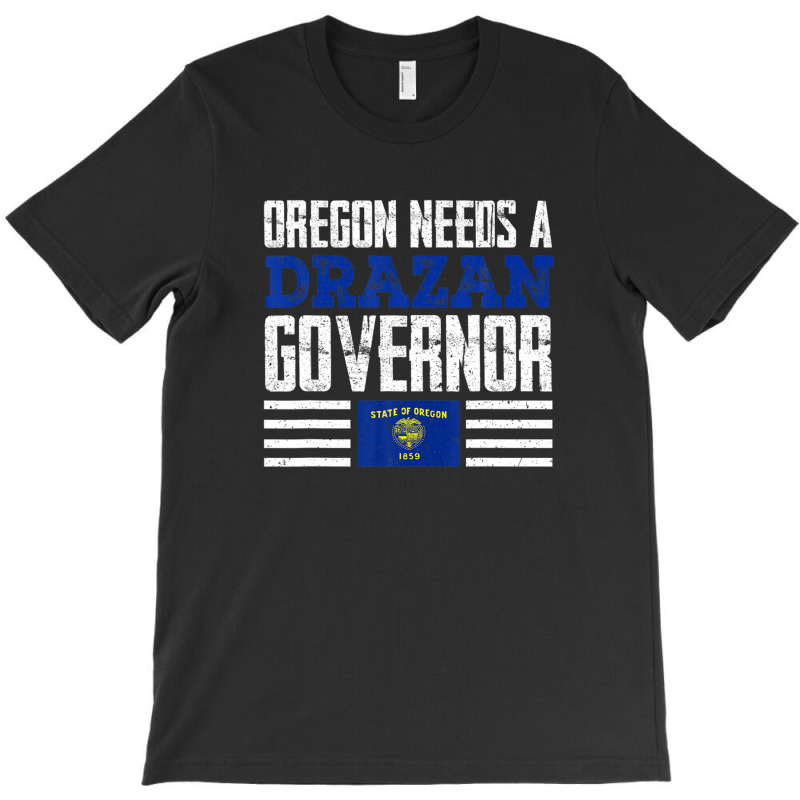 Oregon Needs A Drazan Governor Christine Drazan 2022 Vote T-shirt | Artistshot