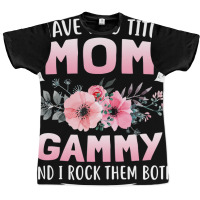 Family 365 I Have Two Titles Mom   Gammy Mothers Day Gifts Graphic T-shirt | Artistshot