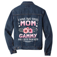 Family 365 I Have Two Titles Mom   Gammy Mothers Day Gifts Men Denim Jacket | Artistshot