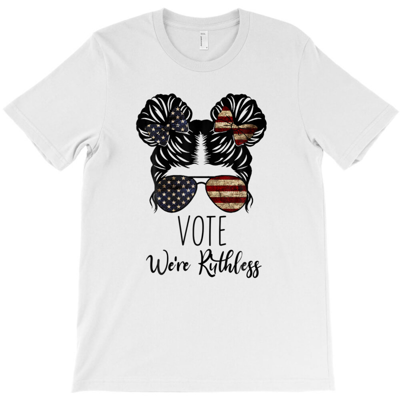 Vote We Re Ruthless Shirt Vote We Are Ruthless T-shirt | Artistshot