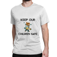 Cute Keep Our Children Safe - Bear Classic T-shirt | Artistshot