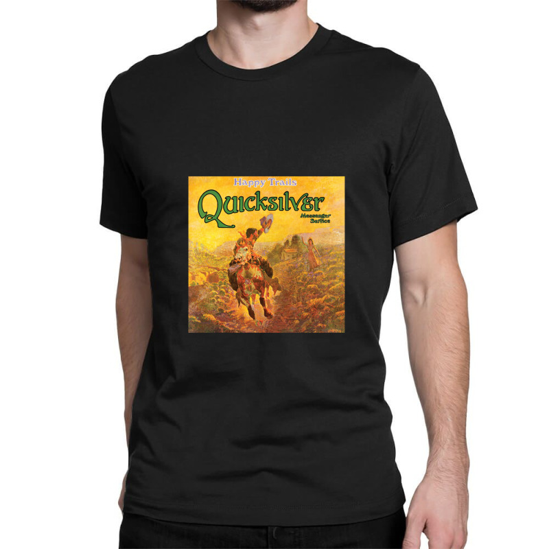 Quicksilver Messenger Service Happy Trails 1 Classic T-shirt by ChristopherScottoLavino | Artistshot