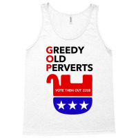 Gop - Greedy Old Perverts - Vote Them Out Tank Top | Artistshot