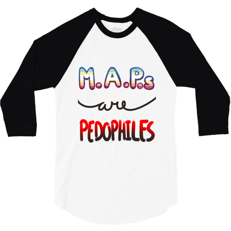 Maps Are Pedophiles (save Children) 3/4 Sleeve Shirt by THOMASMANUEL | Artistshot