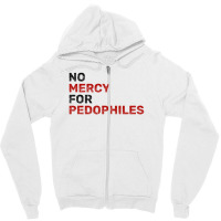 No Mercy For Pedophiles Zipper Hoodie | Artistshot