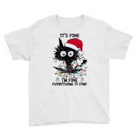 Black Cats Christmas It S Fine I M Fine Everything Is Fine Youth Tee | Artistshot