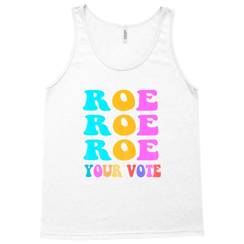 Womens Roe Roe Roe Your Vote Women Pro Choice Rights Vintage Tank Top | Artistshot