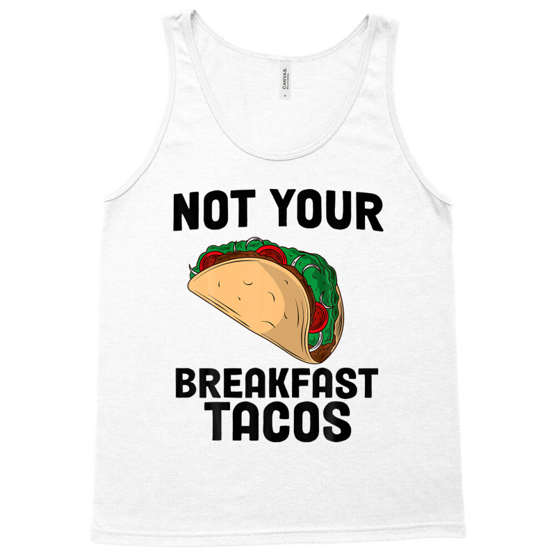 Not Your Breakfast Taco Tank Top | Artistshot