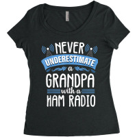 Funny Grandpa Quote Ham Radio Operator Amateur Radio Gift Women's Triblend Scoop T-shirt | Artistshot