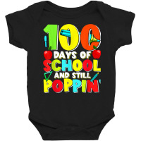 100 Days Of School And Still Poppin T Shirt Baby Bodysuit | Artistshot