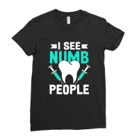 I See Numb People - Dentist Dental Student Gift Ladies Fitted T-shirt | Artistshot