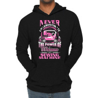 Funny Sewing Phrase Power Of A Woman With A Sewing Machine Tshirt Lightweight Hoodie | Artistshot