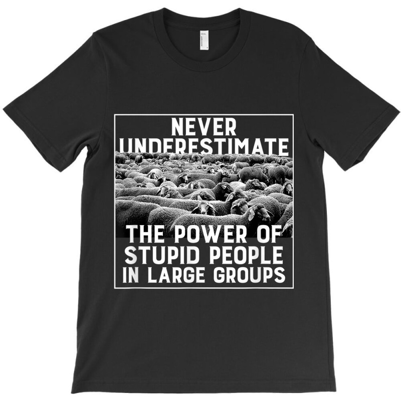 Funny Stupid People In Large Groups, Herd, Flock Of Sheep T-shirt | Artistshot