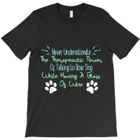 Funny Wine Drinker Dog Lover Quote T-shirt | Artistshot