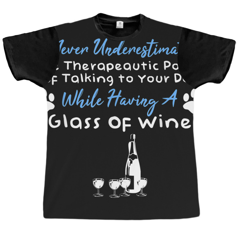 Funny Wine Drinker Dog Lover Quote 001 Graphic T-shirt | Artistshot