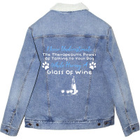 Funny Wine Drinker Dog Lover Quote 001 Unisex Sherpa-lined Denim Jacket | Artistshot