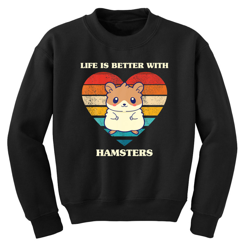 Life Is Better With Hamsters Cute Hamster Design Retro Youth Sweatshirt by eskalitiffay | Artistshot