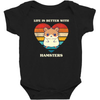 Life Is Better With Hamsters Cute Hamster Design Retro Baby Bodysuit | Artistshot