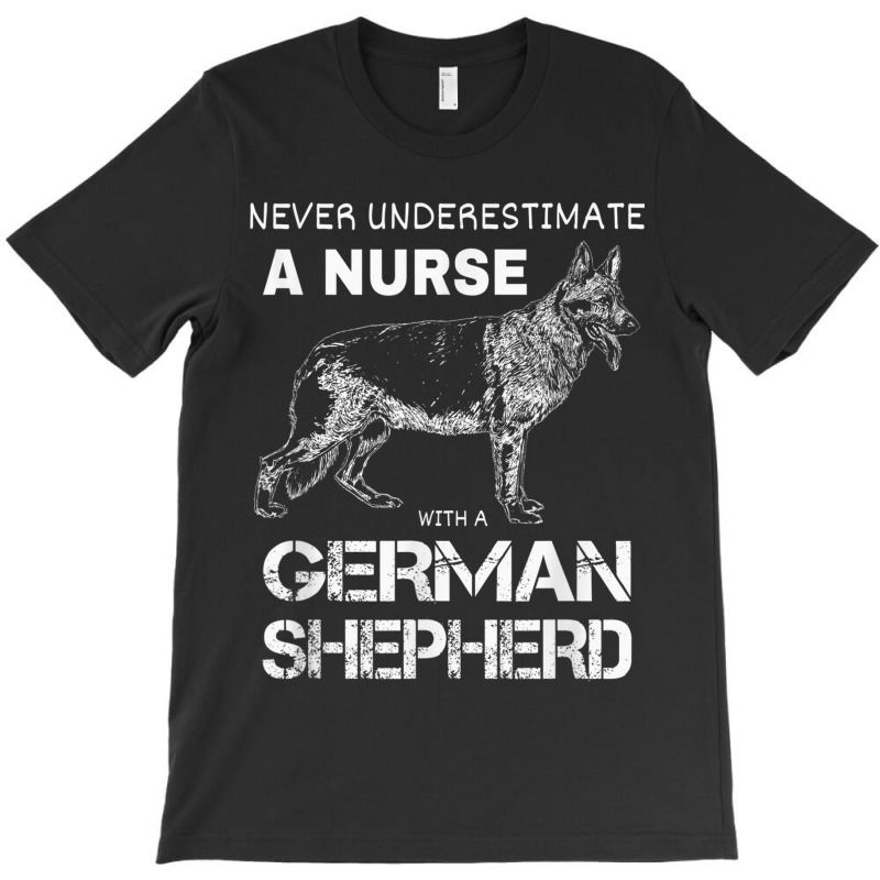 German Shepherd Dog For A Nurse Tshirt T-shirt | Artistshot