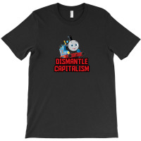 Reboot Thomas Dismantle Capitalism T-shirt | Artistshot