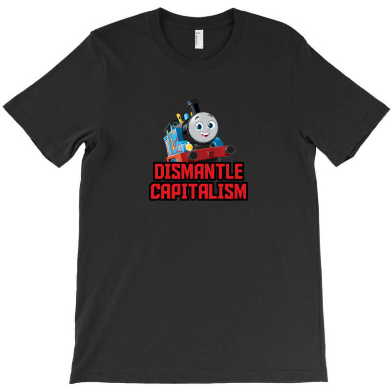 Reboot Thomas Dismantle Capitalism T-Shirt by SheilaAntoinette | Artistshot