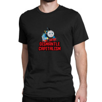 Reboot Thomas Dismantle Capitalism Classic T-shirt | Artistshot