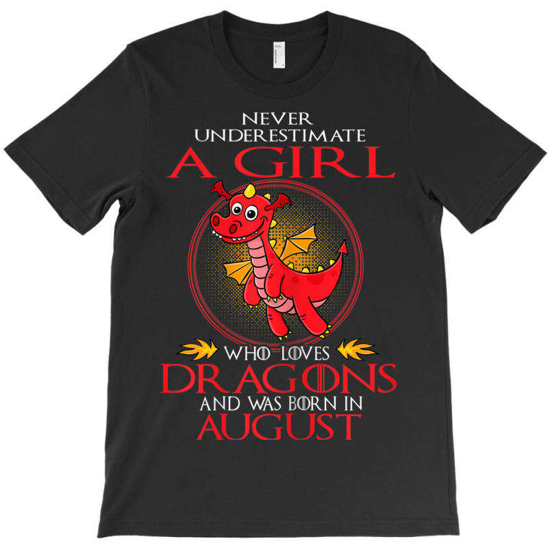 Girl Loves Dragons August Shirt Funny Gift Birthday T-shirt | Artistshot