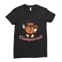 But First Champurrado Funny Mexican Holiday Christmas T Shirt Ladies Fitted T-shirt | Artistshot