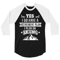 Grandpa, Grandma Skiing Retirement Plan Ski Gift Tee 3/4 Sleeve Shirt | Artistshot