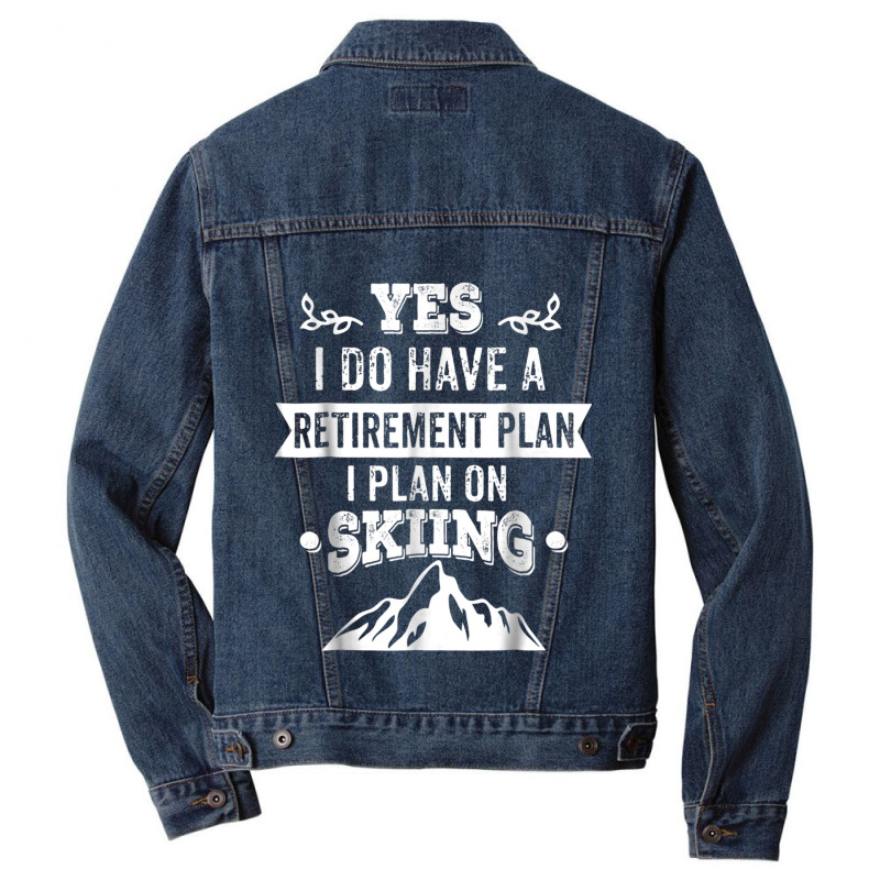 Grandpa, Grandma Skiing Retirement Plan Ski Gift Tee Men Denim Jacket | Artistshot