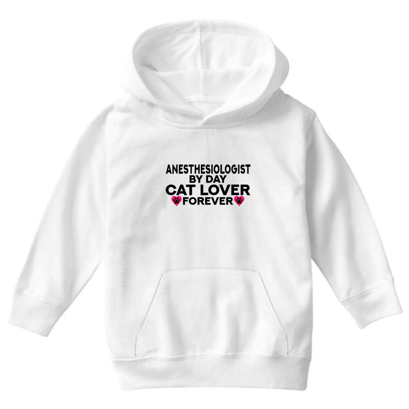 Anesthesiologist By Day Cat Lover Forever Kitty Lovers Youth Hoodie | Artistshot