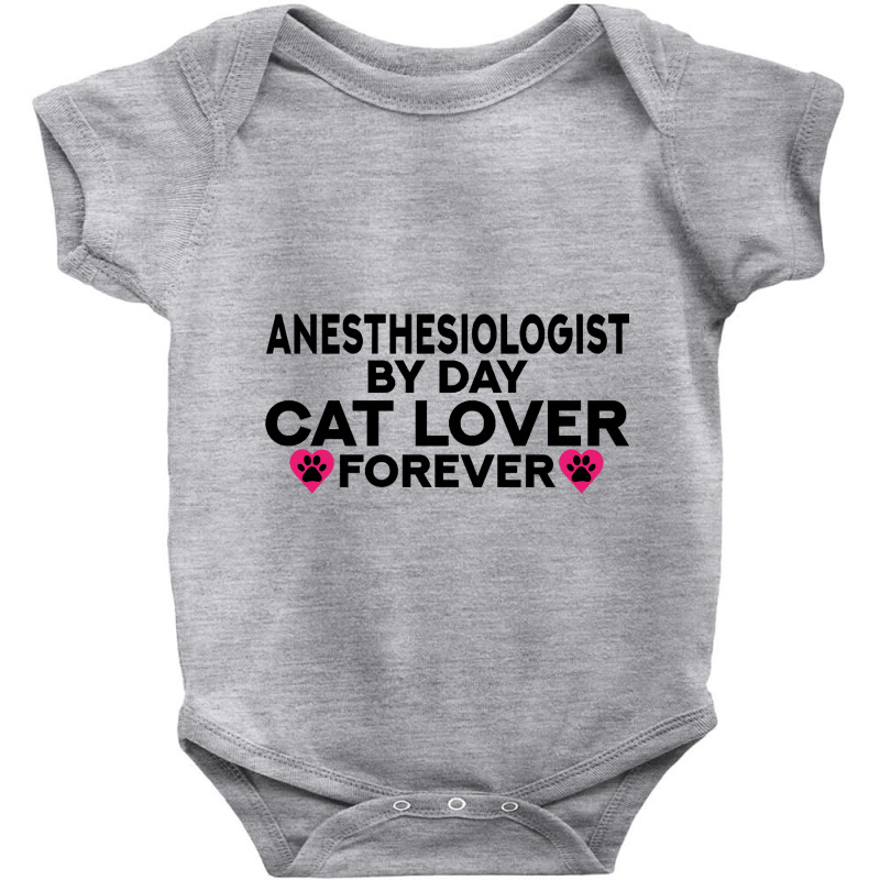 Anesthesiologist By Day Cat Lover Forever Kitty Lovers Baby Bodysuit | Artistshot