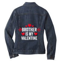 Brother Is My Valentine Gift For Her Funny Gift From Sister Ladies Denim Jacket | Artistshot