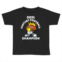 Funny 2021 Fantasy Football Champion Fantasy League Winner T Shirt Toddler T-shirt | Artistshot