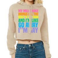 My Milkshake Brings All The Boys To The Yard I'm Gay T Shirt Cropped Hoodie | Artistshot