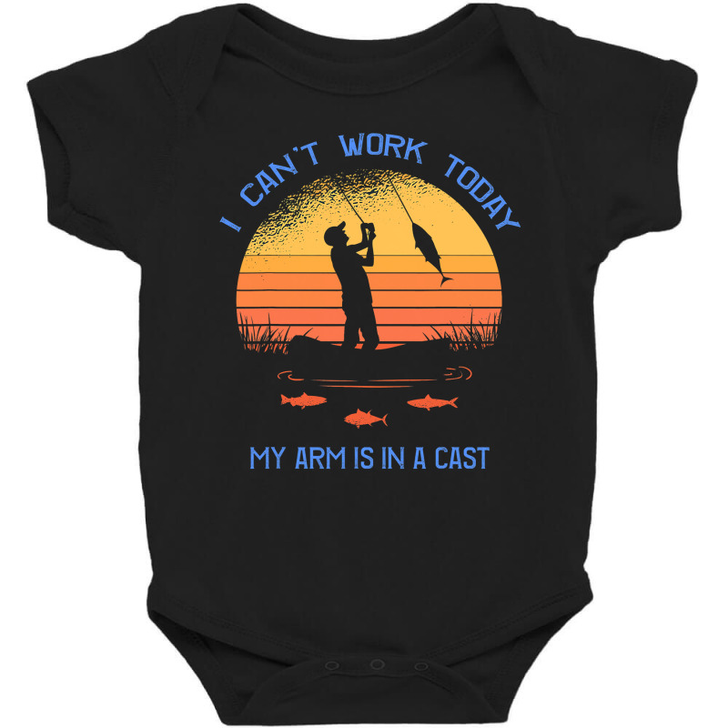 Fisherman, I Can T Work Today My Arm Is In A Cast, Funny Baby Bodysuit by Bradley | Artistshot