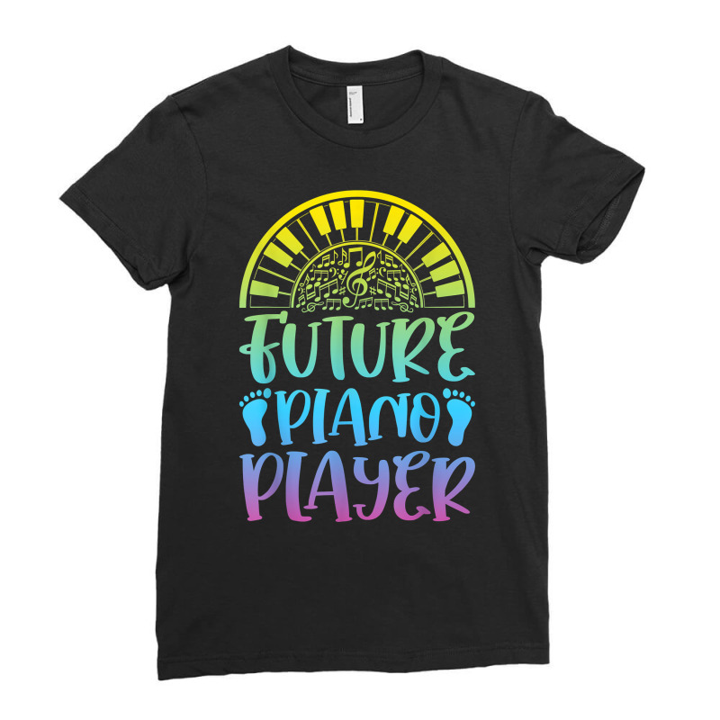 Future Piano Player   Keboard Player Piano Music T Shirt Ladies Fitted T-Shirt by xq8pjbeamer | Artistshot