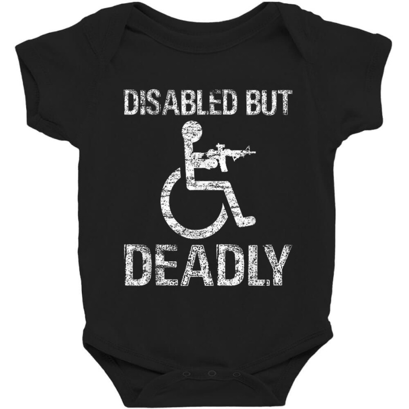 Disabled But Deadly Baby Bodysuit by Ruffin878 | Artistshot