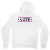 First Time Voter  18th Birthday  I Can Vote Now 1 Unisex Hoodie | Artistshot