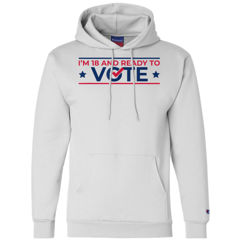 First Time Voter  18th Birthday  I Can Vote Now 1 Champion Hoodie by ShelleyDoppelmayr | Artistshot