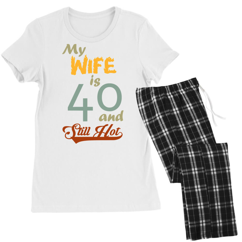 My Wife Is 40 And Still Hot Funny 40th Birthday Designs T Shirt Women's Pajamas Set by kogmor58594 | Artistshot