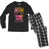 Awesome And Funny This Is What An Awesome Parrot Parrots Lover Looks L Men's Long Sleeve Pajama Set | Artistshot