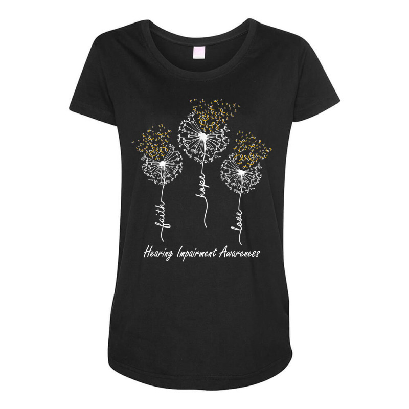 Hearing Impairment Awareness Faith Hope Love Dandelion T Shirt Maternity Scoop Neck T-shirt by xq8pjbeamer | Artistshot