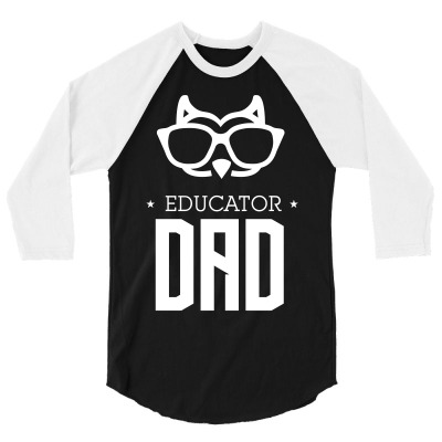 Educator Dad 3/4 Sleeve Shirt Designed By Wizarts