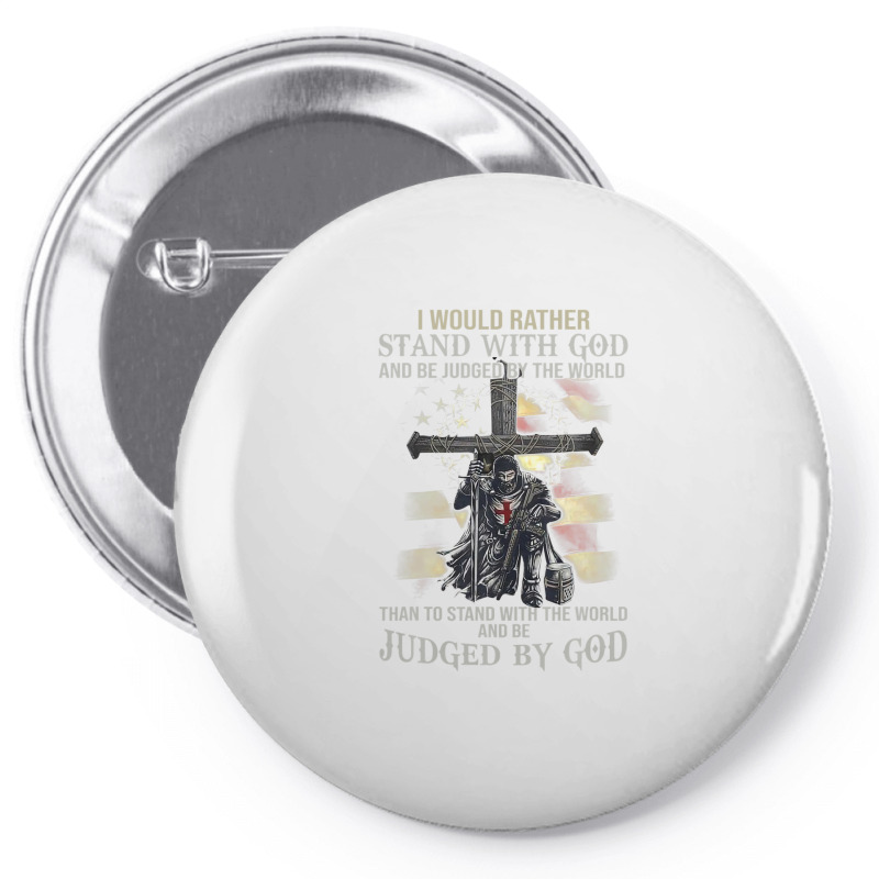 Jesus Cross Knight Templar Stand With God Judge By The World Pin-back Button | Artistshot